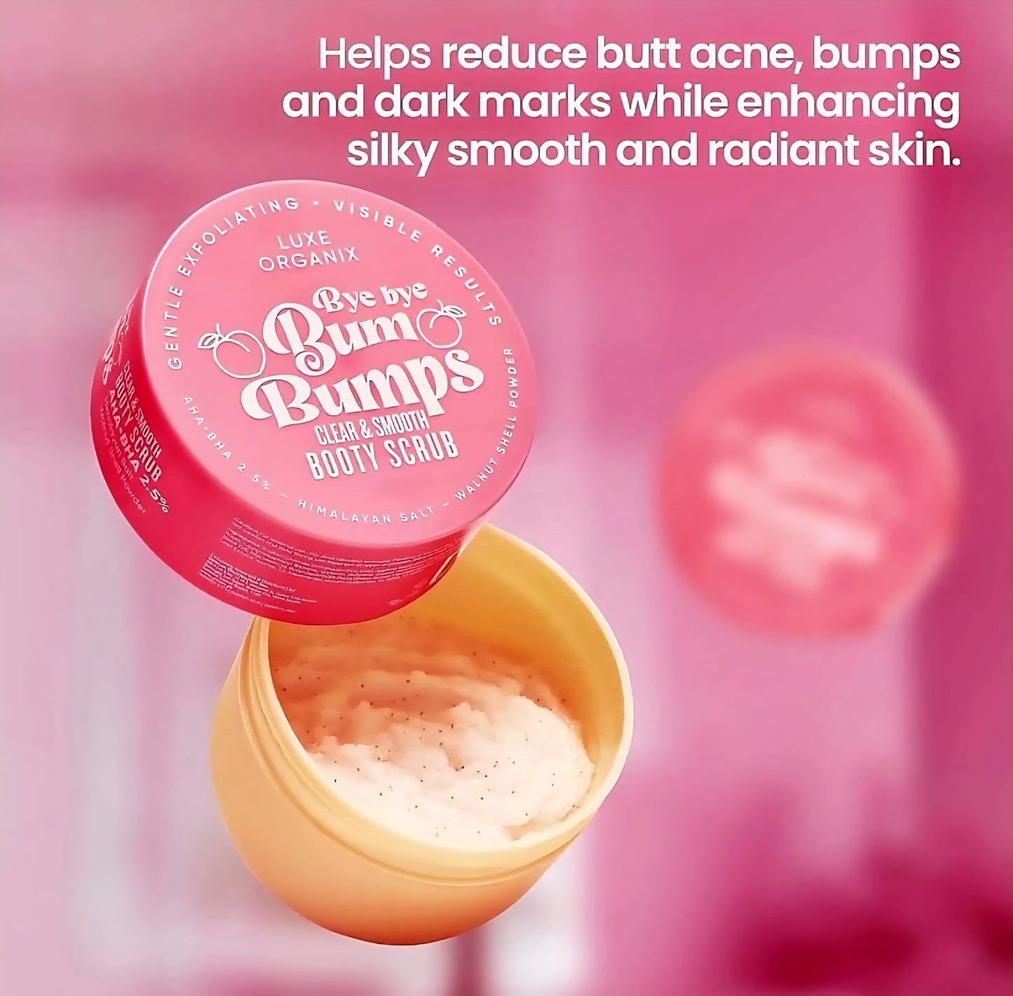 Luxe Organix BYE BYE BUM BUMPS Clear & Smooth BOOTY SCRUB 285g (PINK)