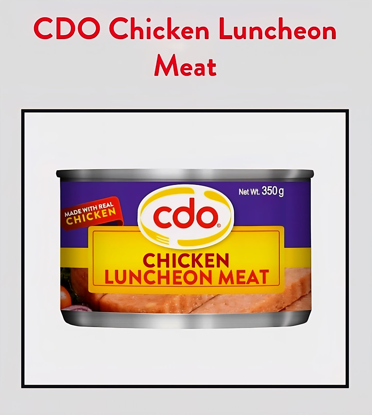CDO Chicken Luncheon Meat 350g FLAT TIN