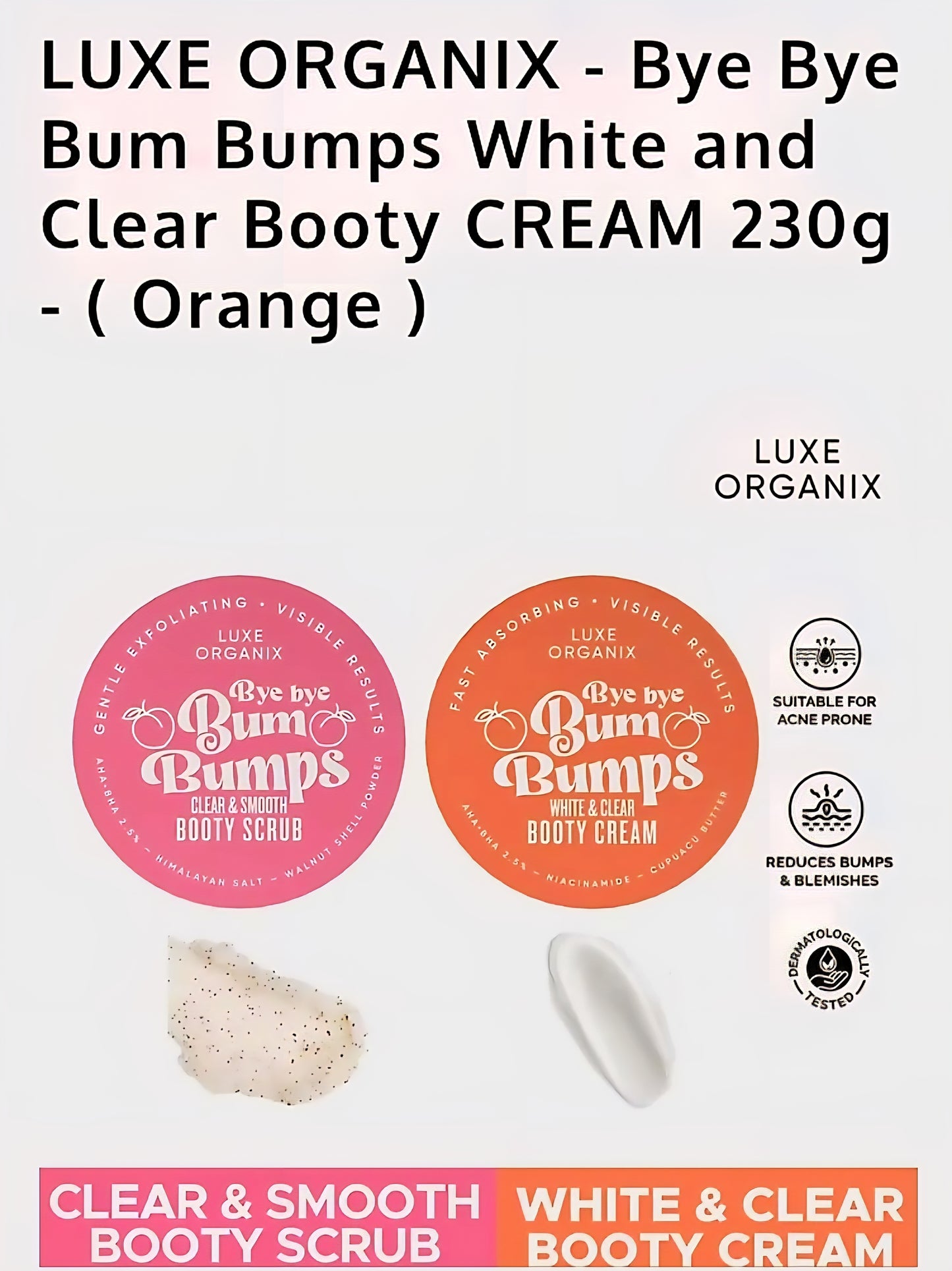 Luxe Organix BYE BYE BUM BUMPS White & Clear BOOTY CREAM 285g (ORANGE)